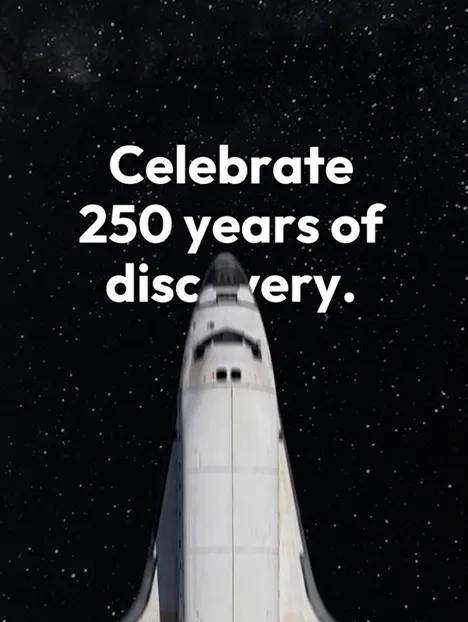 Vertical ad — Space Shuttle Discovery nose-on against a starfield. 'Celebrate 250 years of discovery.'